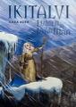 Kansi: Ilkka Auer: Ikitalvi : Lumen ja jään maa