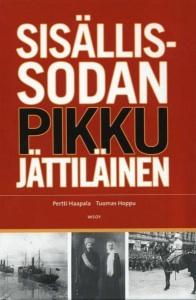 Kansi: Pertti Haapa ja Tuomas Hoppu (toim.): Sisällissodan pikkujättiläinen