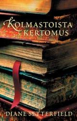 Kansi: Diane Setterfield: Kolmastoista kertomus
