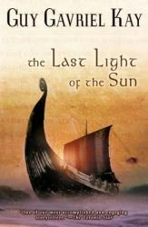 Kansi: Guy Gavriel Kay: The Last Light of the Sun