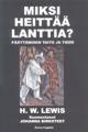 Kansi: H.W. Lewis: Miksi heittää lanttia? : Päättämisen taito ja tiede