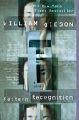 Kansi: William Gibson: Pattern Recognition (Hahmontunnistus)