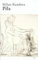 Kansi: Milan Kundera: Pila