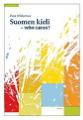 Kansi: Pirjo Hiidenmaa: Suomen kieli – who cares?