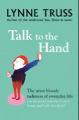 Kansi: Talk to the Hand : The Utter Bloody Rudeness of Everyday Life