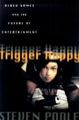 Kansi: Steven Poole: Trigger happy : Videogames and the entertainment revolution