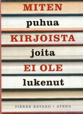 Miten puhua kirjoista, joita ei ole lukenut -kirjan kannessa on kirjoja pinossa, sivut katsojaa kohden.