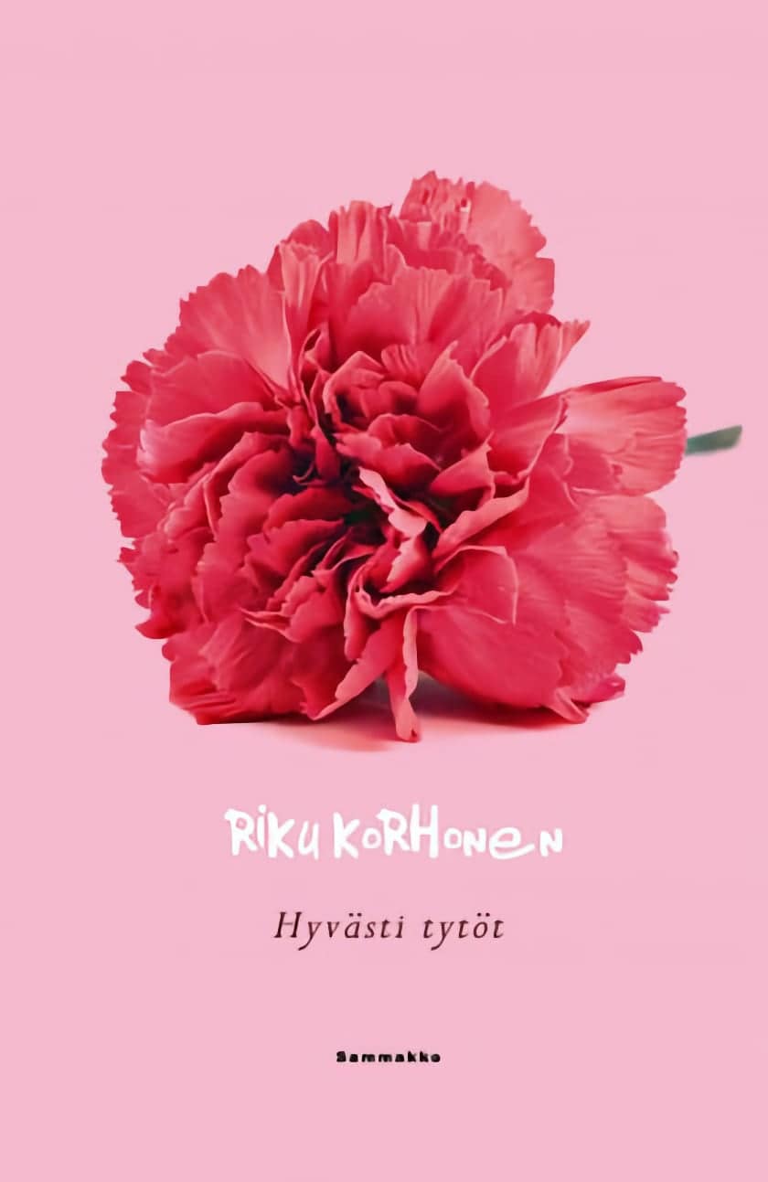 Hyvästi tytöt -kirjan kannessa on vaaleanpunaisella taustalla irtonainen punainen neilikka.