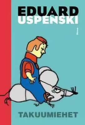 Takuumiehet-kirjan kannessa on piirros hiirellä ratsastavasta pienestä haalariasuisesta miehestä.