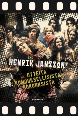 Otteita kumouksellisista kokouksista -kirjan kannessa on valokuva joukosta nuoria ihmisiä. Kannen ylä- ja alareunassa menevät filmin reunareiät.