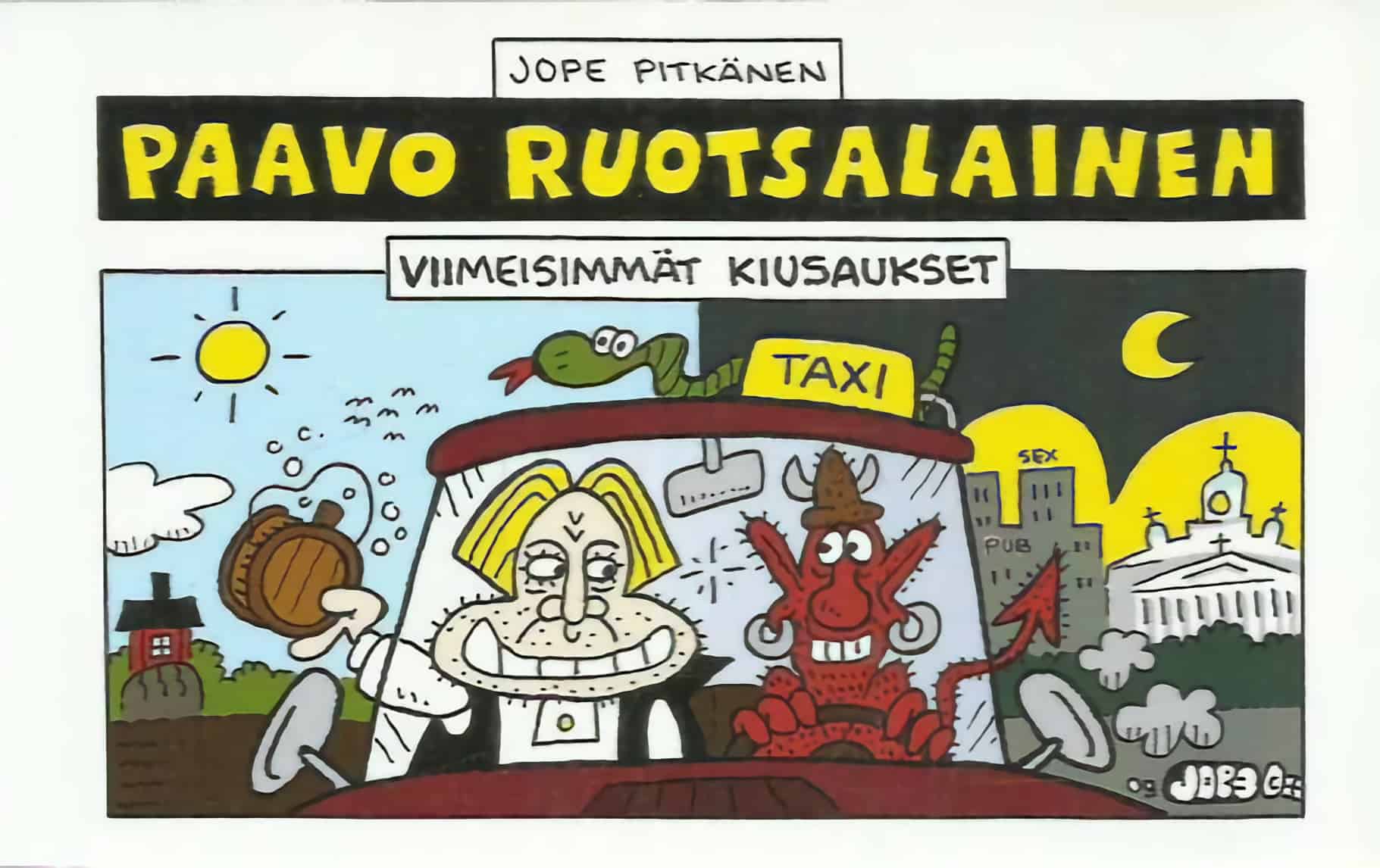 Paavo Ruotsalainen : Viimeisimmät kiusaukset -kirjan kannessa on piirros Paavo Ruotsalaisesta taksin kyydissä. Taksia ajaa punainen paholainen. Paholaisella puolella kuvassa on öistä kaupunkia, Ruotsalaisen puolella päivää maaseudulla.