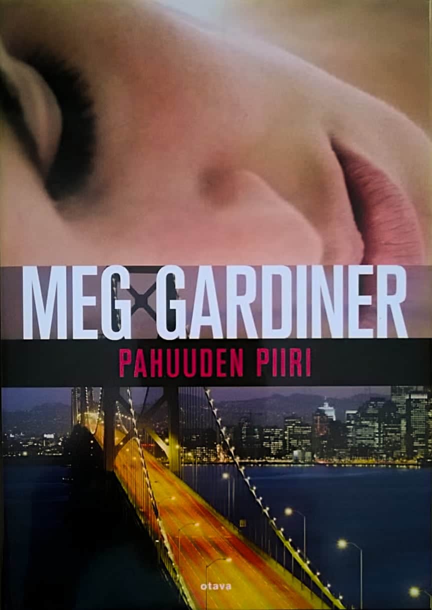 Pahuuden piiri -kirjan kannen yläosassa on lähikuva naisen kasvoista ja alaosassa valokuva sillasta öisessä valaistuksessa.