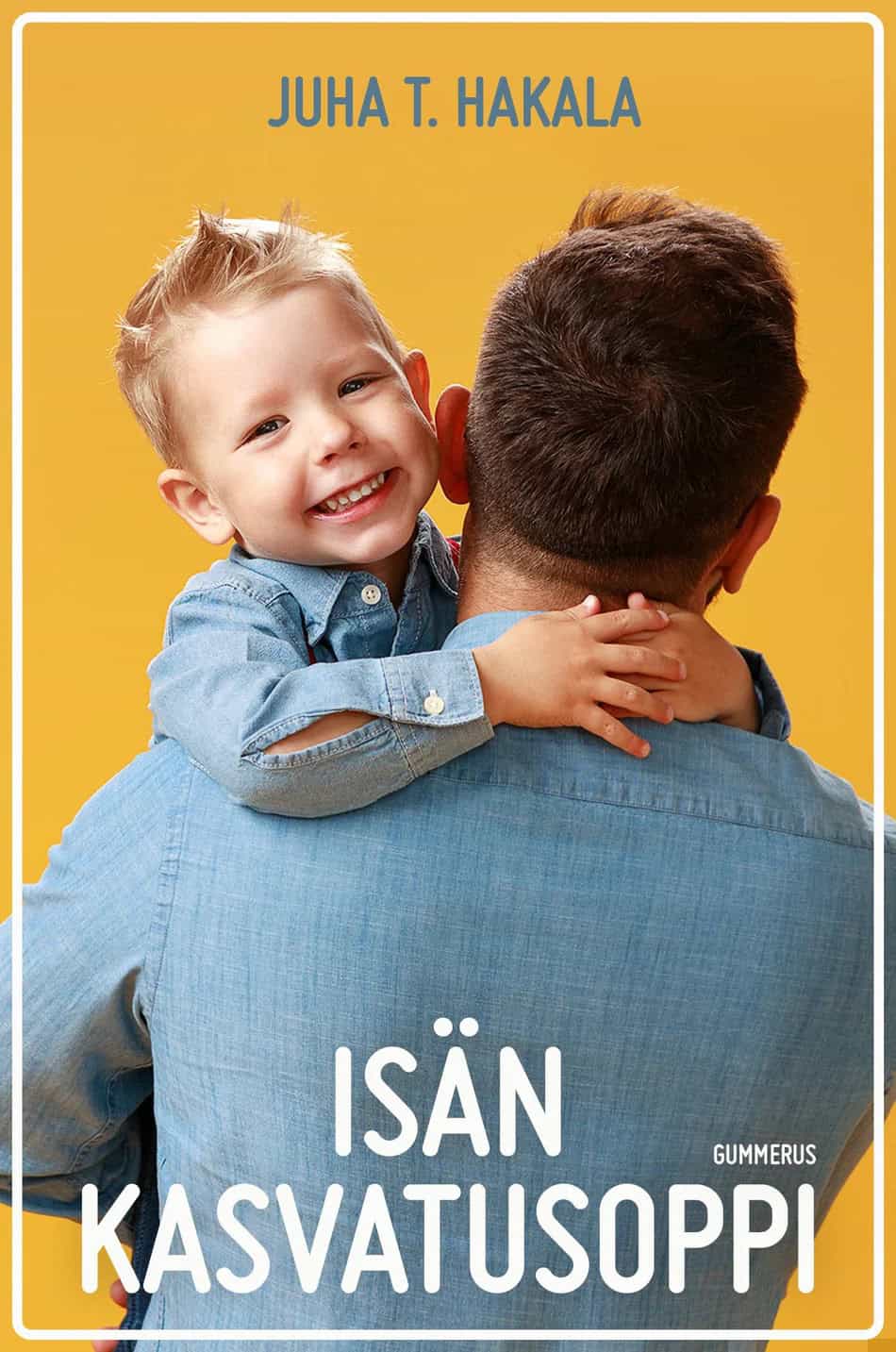 Isän kasvatusoppi -kirjan kannessa on valokuva miehen selkäpuolesta. Miehellä on sylissään lapsi, joka katsoo kameraan miehen olan yli.