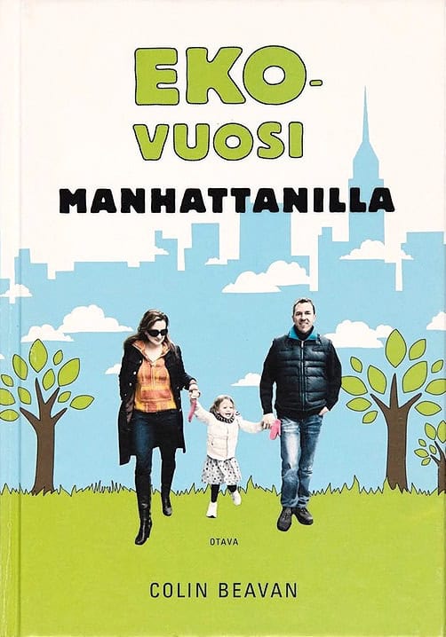 Ekovuosi Manhattanilla -kirjan kannessa on isä ja äiti ja heidän välissään pikkutyttö. Perhe kulkee piirretyssä puistossa, taustallaan piirretty suurkaupungin siluetti.