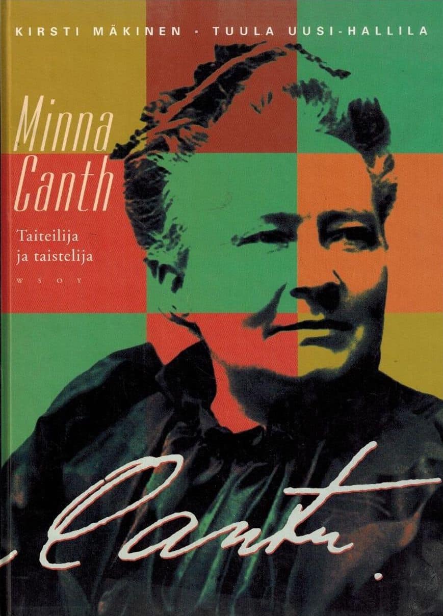 Minna Canth : taiteilija ja taistelija -kirjan kannessa on valokuva Minna Canthista. Kuva on jaettu neliöihin, jotka on väritetty eri värein.