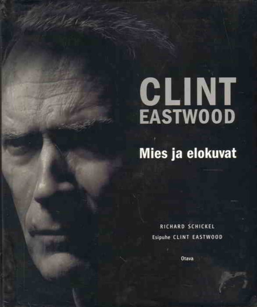 Clint Eastwood : Mies ja elokuvat -kirjan kannessa on mustavalkoinen, tummasävyinen lähikuva Clint Eastwoodin kasvoista.