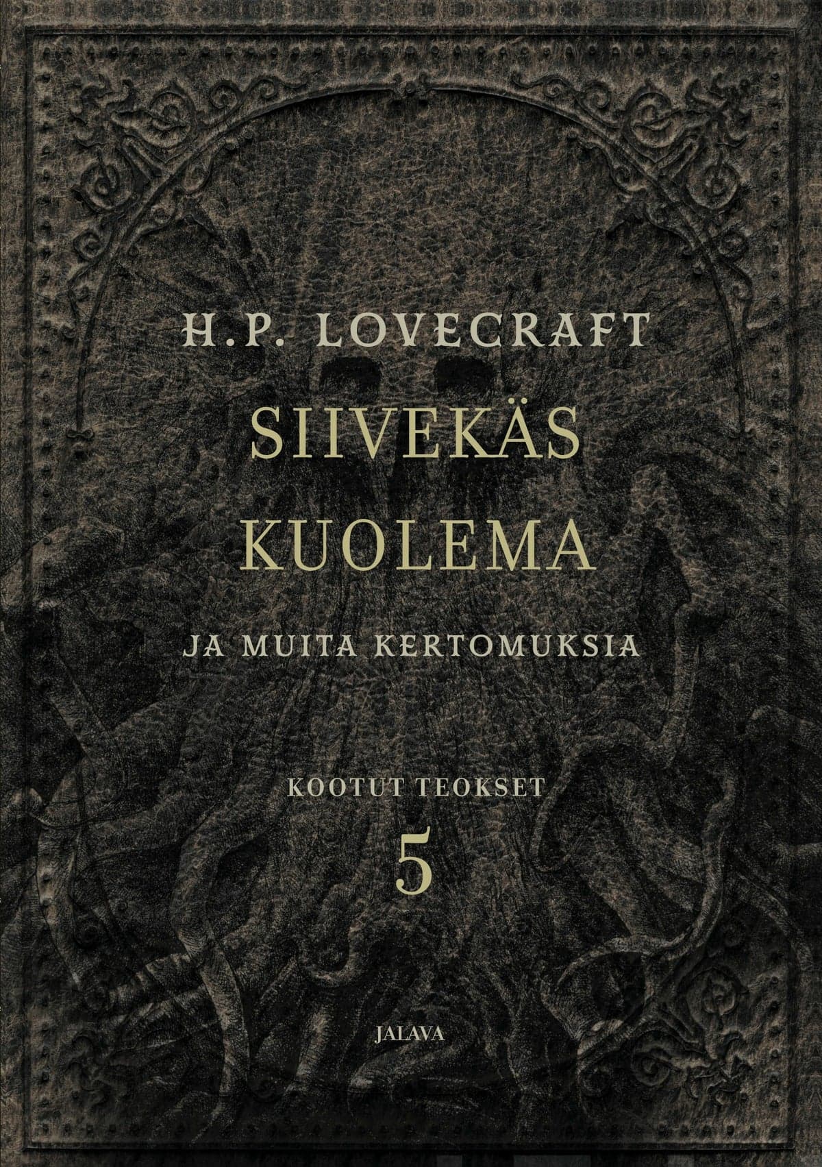 Siivekäs kuolema ja muita kertomuksia -kirjan kannessa on harmaansävyinen kohokuvio, joka esittää lonkeropäistä hirviötä.