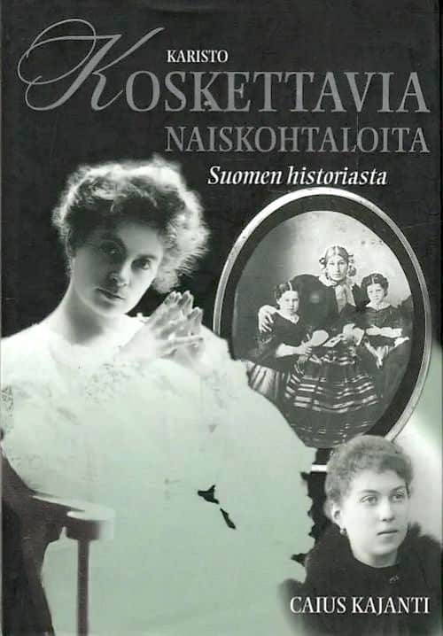 Koskettavia naiskohtaloita Suomen historiasta
