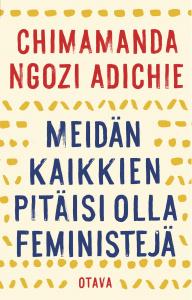 Meidän kaikkien pitäisi olla feministejä