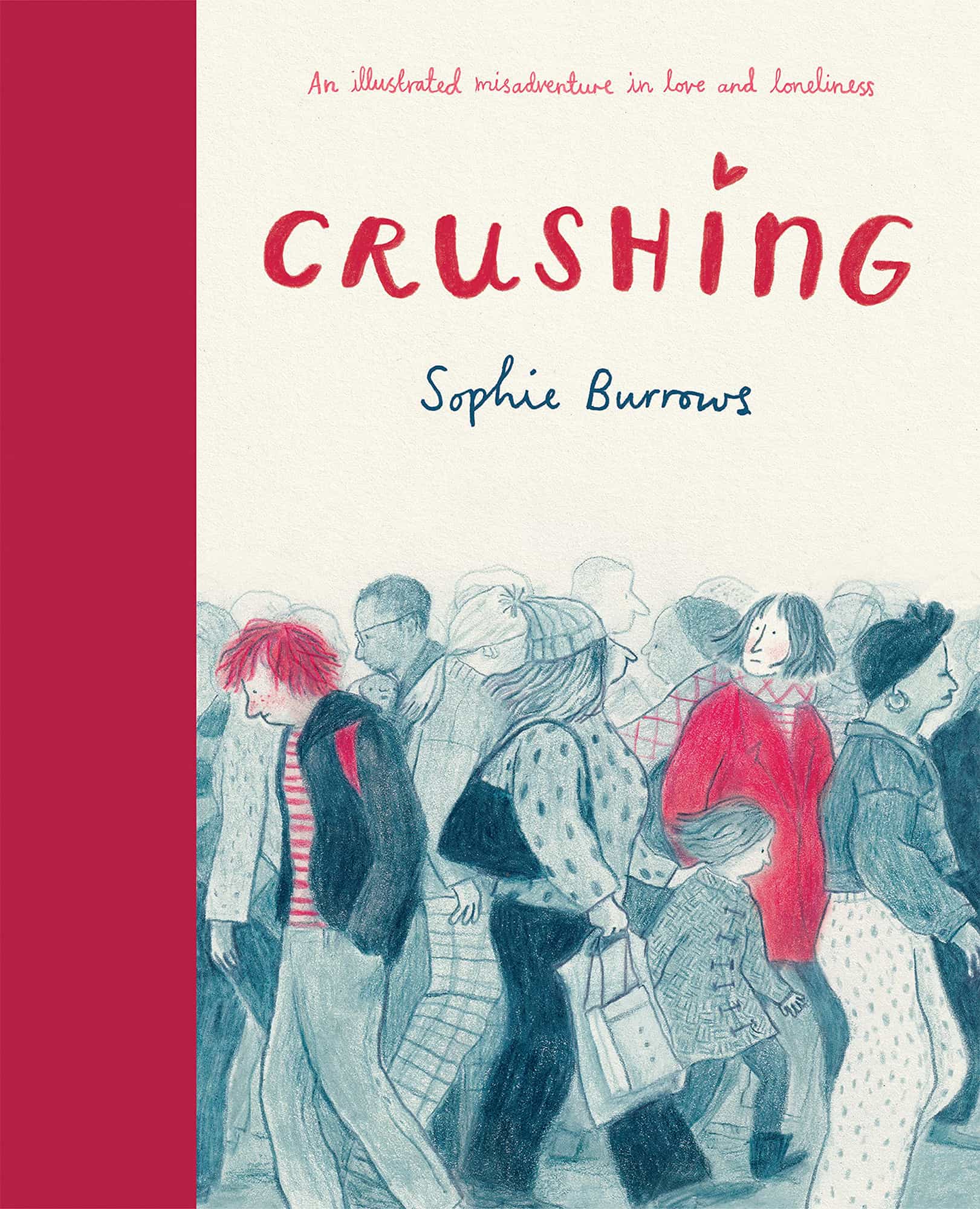 Crushing : An Illustrated Misadventure in Love and Loneliness