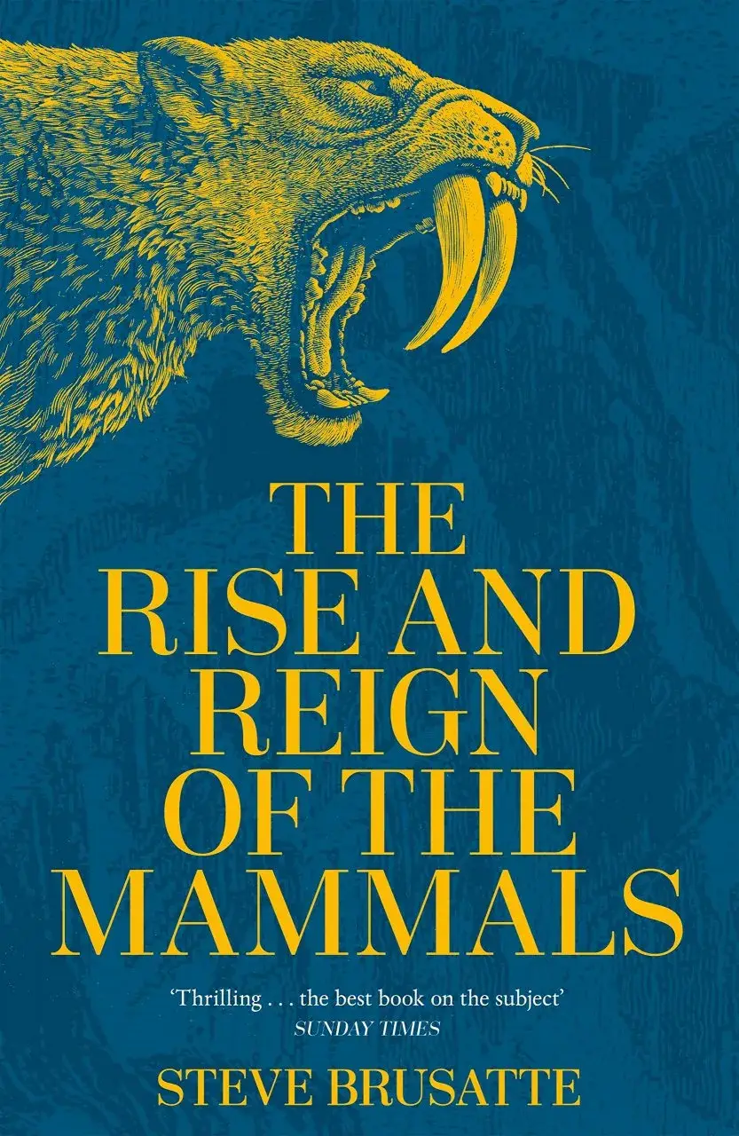 The Rise and Reign of Mammals