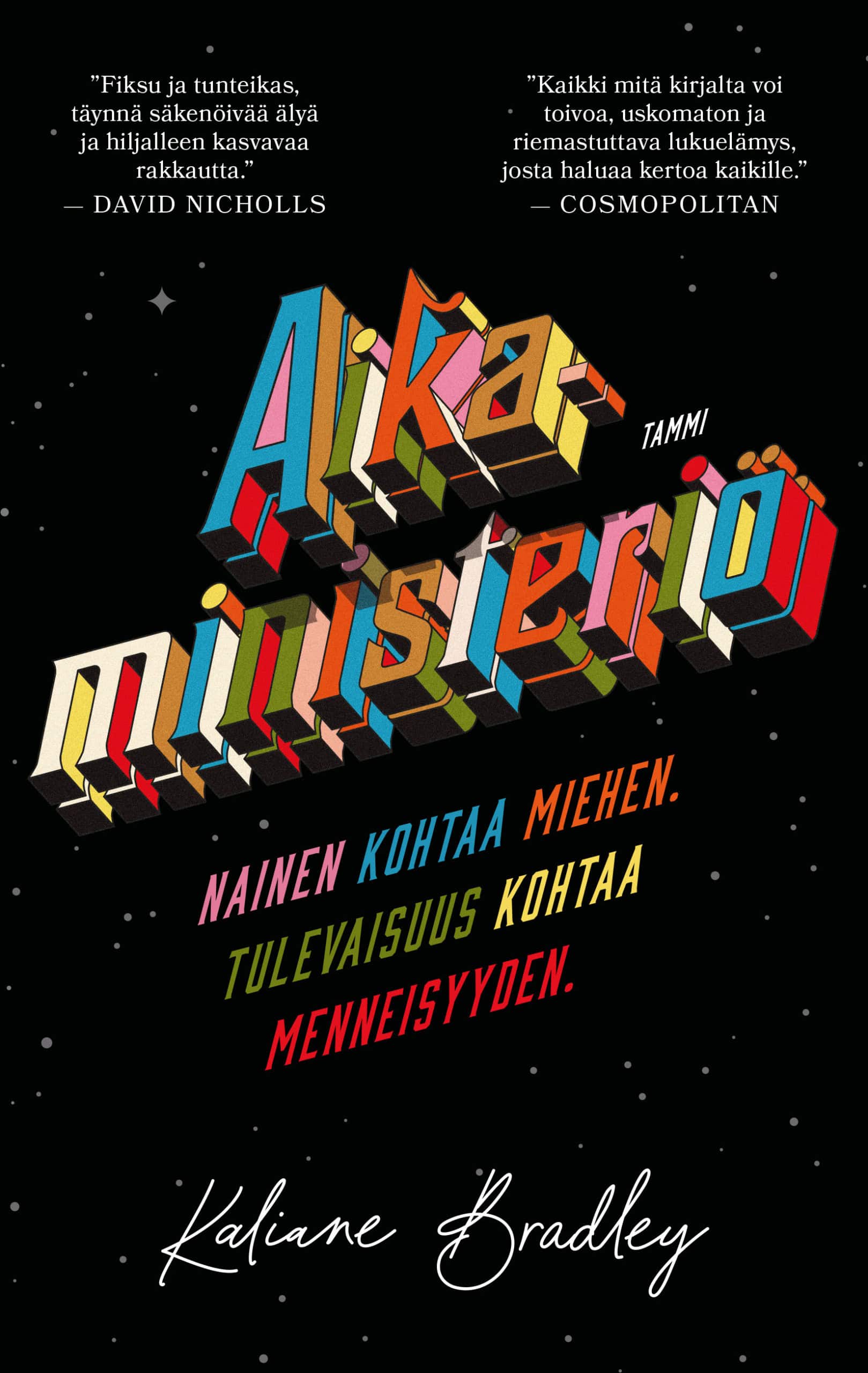 Aikaministeriö-kirjan kannessa on kirjan nimi mustalla taustalla värikkäin kolmiulotteisin palikkakirjaimin.