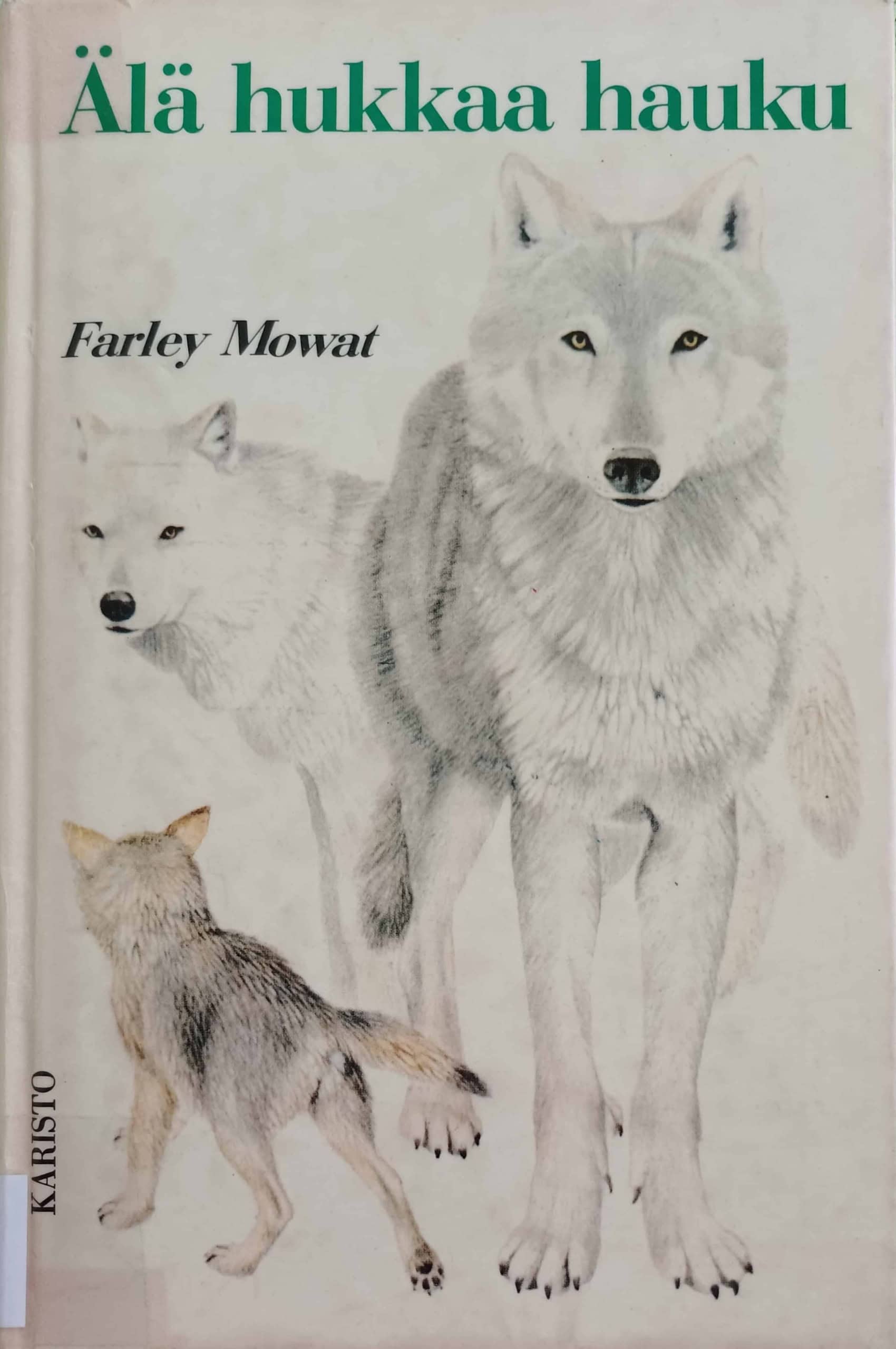 Älä hukkaa hauku -kirjan kannessa on piirros kolmesta sudesta, kahdesta aikuisesta ja yhdestä pennusta.