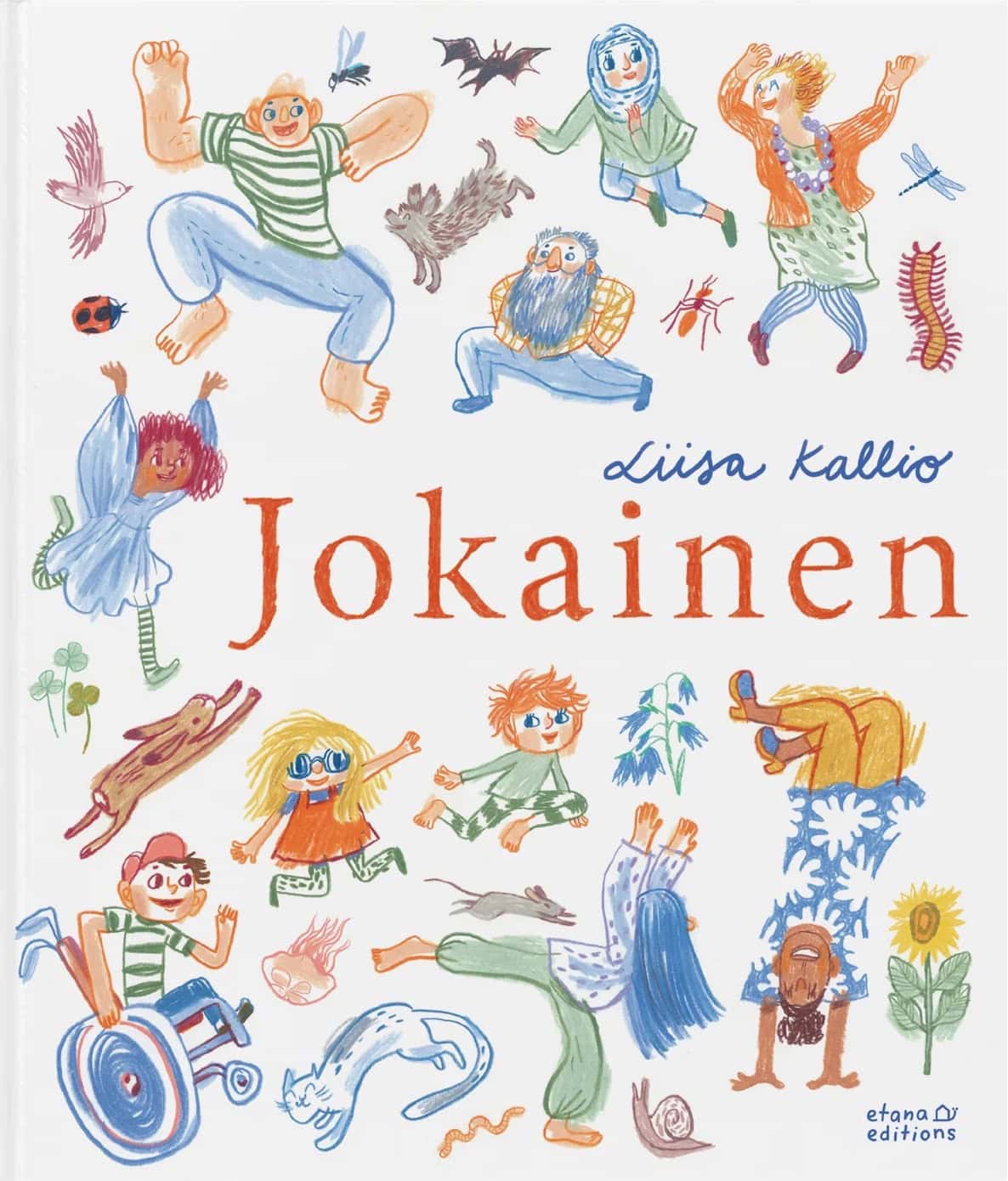 Jokainen-kirjan piirroskannessa on valkoisella taustalla kymmenen erilaista ihmishahmoa, kaikki jollain tapaa liikkeessä, ja paljon erilaisia eläimiä.