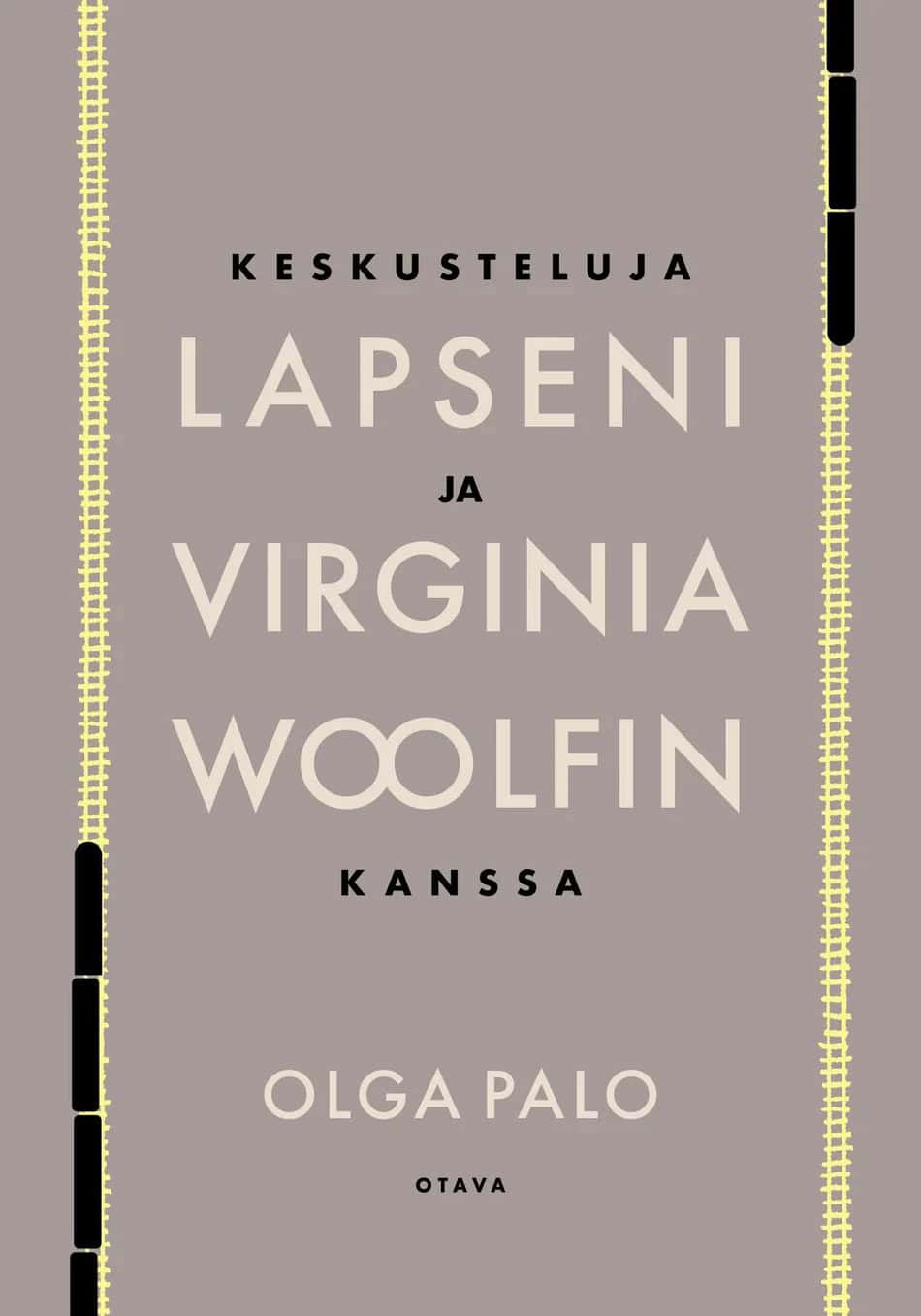 Keskusteluja lapseni ja Virginia Woolfin kanssa -kirjan harmaassa kannessa menee kahdet piirretyt junaraiteet molemmissa reunoissa. Vasemmalla yksinkertainen juna kulkee alhaalta ylös ja oikealla ylhäältä alas.