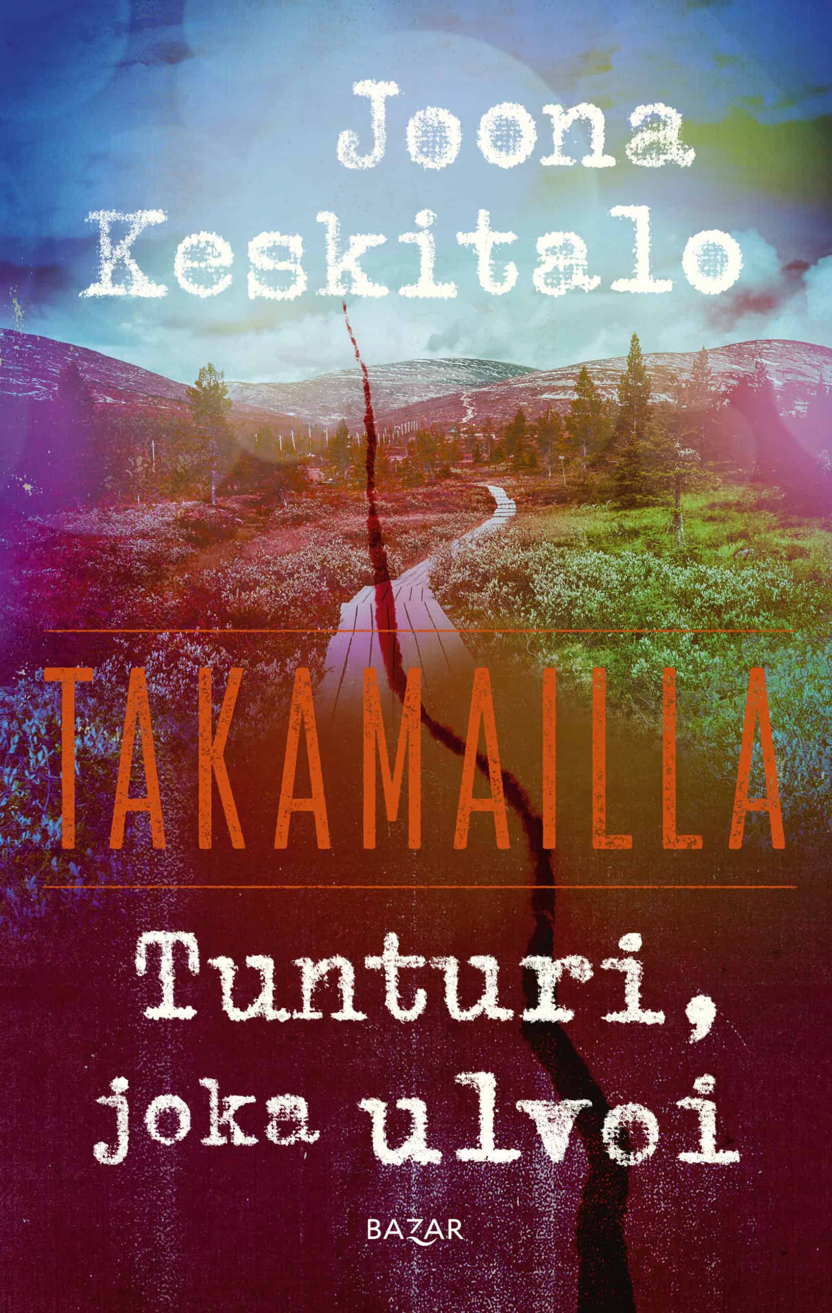 Takamailla-kirjan kannessa on tuntureita ja niiden välissä suolla kulkevia pitkospuita.