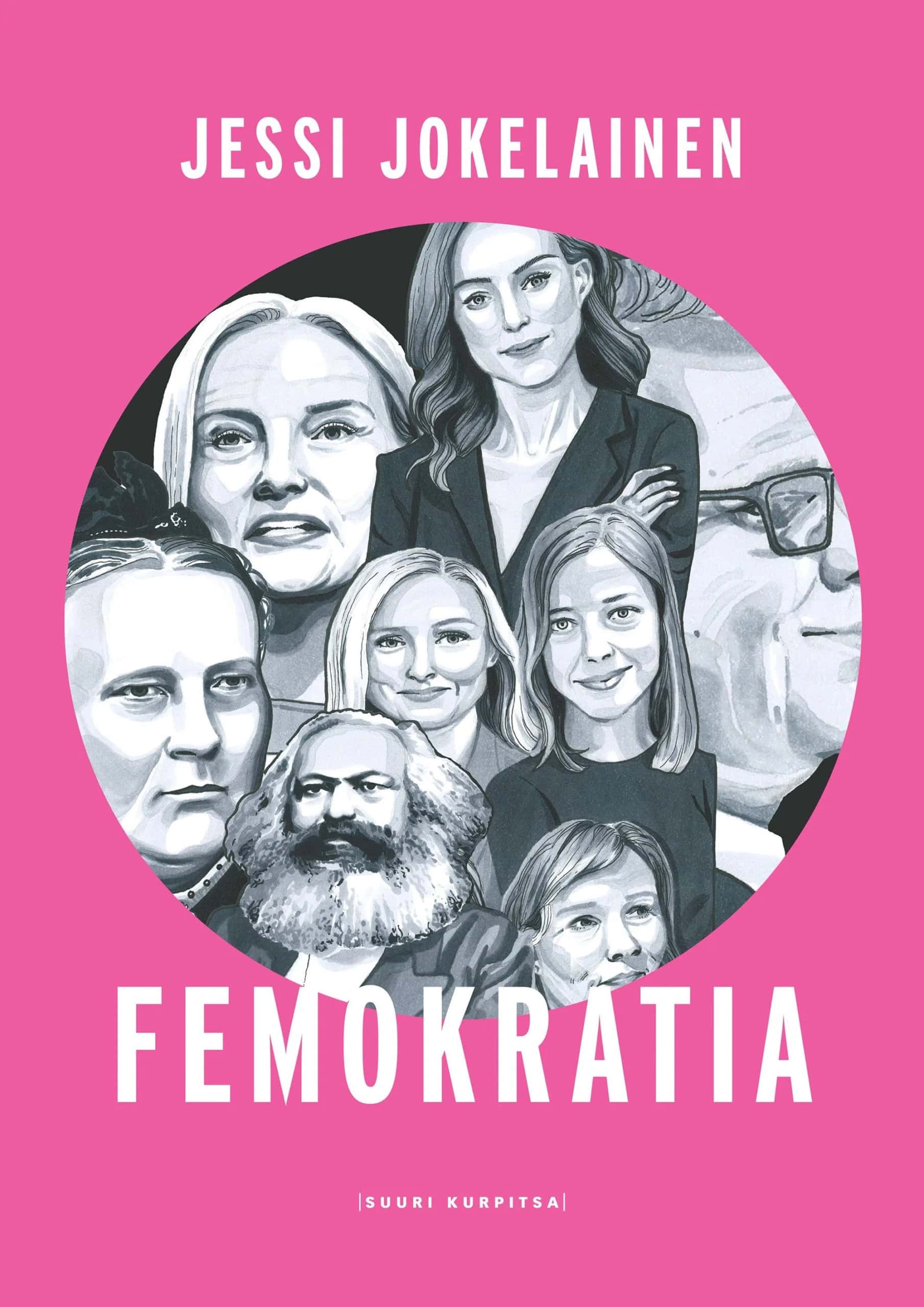 Femokratia-kirjan kannessa on pinkillä taustalla ympyrä, jossa on mustavalkoisia piirroksia poliitikoista: kuvassa ovat mm. Sanna Marin, Karl Marx, Li Andersson ja Petteri Orpo.