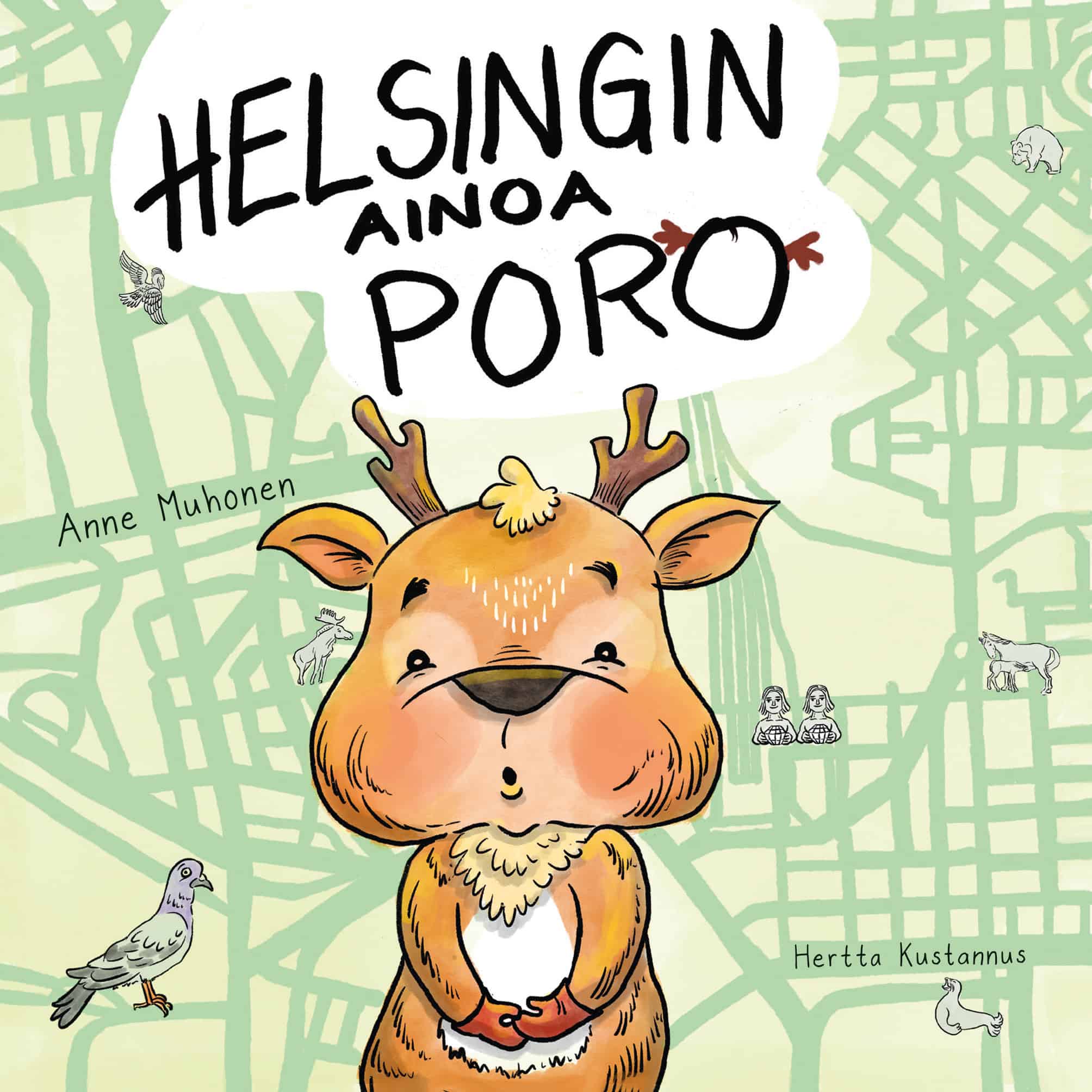 Helsingin ainoa poro -kirjan kannessa on pieni ihmismäisen poronvasta, taustallaan Helsingin katukartta, johon on merkitty eläinpatsaita.