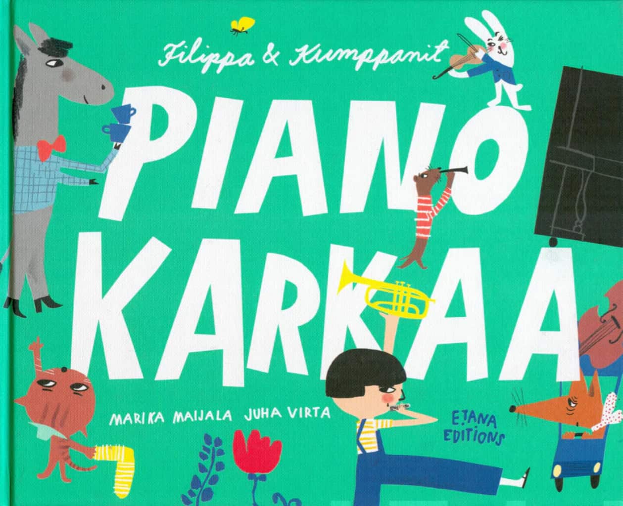 Piano karkaa -kirjan kannessa on kirjan henkilöitä (aasi, kissa, Filippa, viulua soittava jänis, klarinettia soittava näätä, väsynyt kettu auton ratissa) kirjan nimen ympärillä.