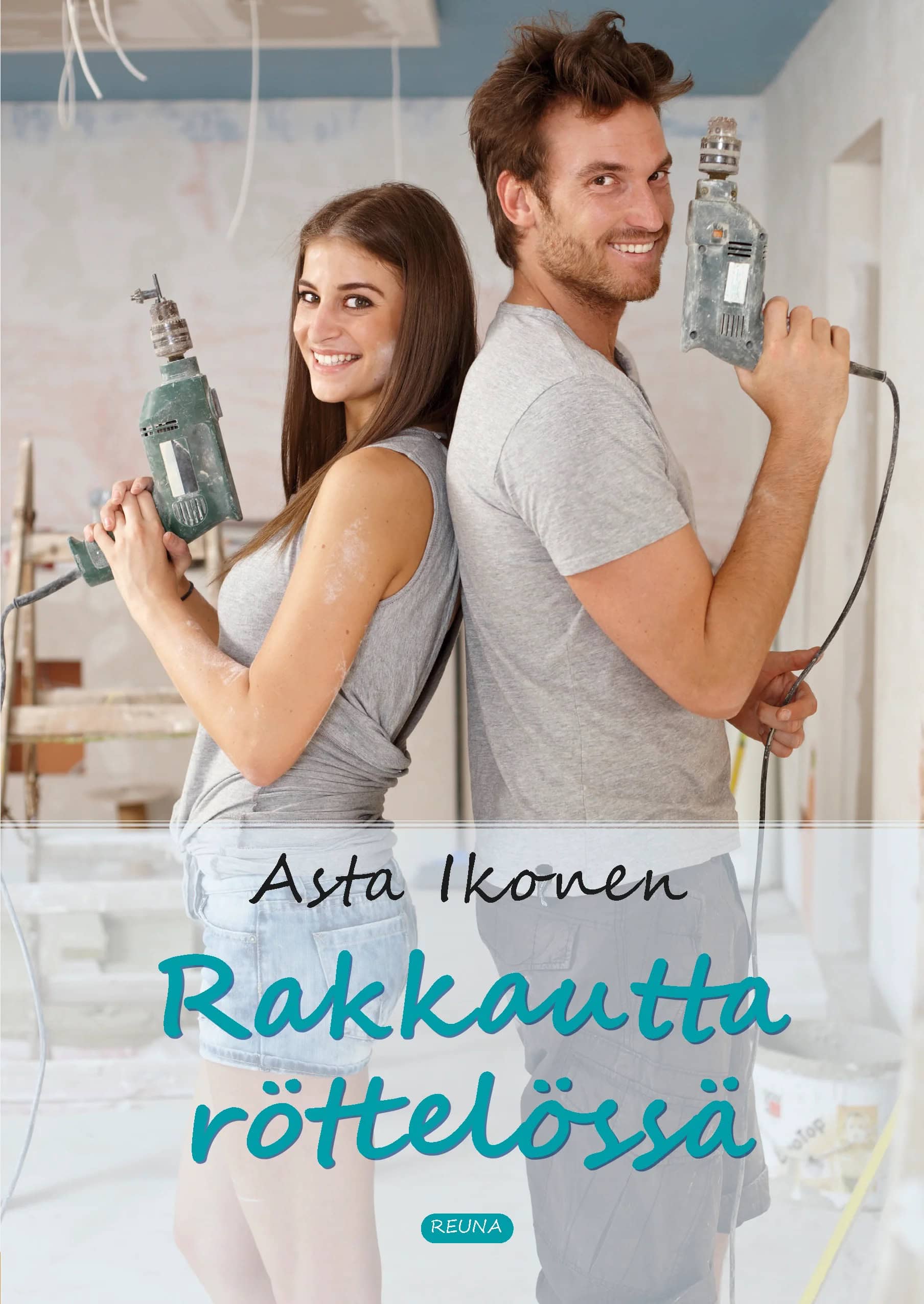 Rakkautta röttelössä -kirjan kannessa nainen ja mies seisovat selät vastakkain. Naisella on kädessään iskuporakone ja miehellä pora. Taustalla näkyy asuntoremonttityömaata.