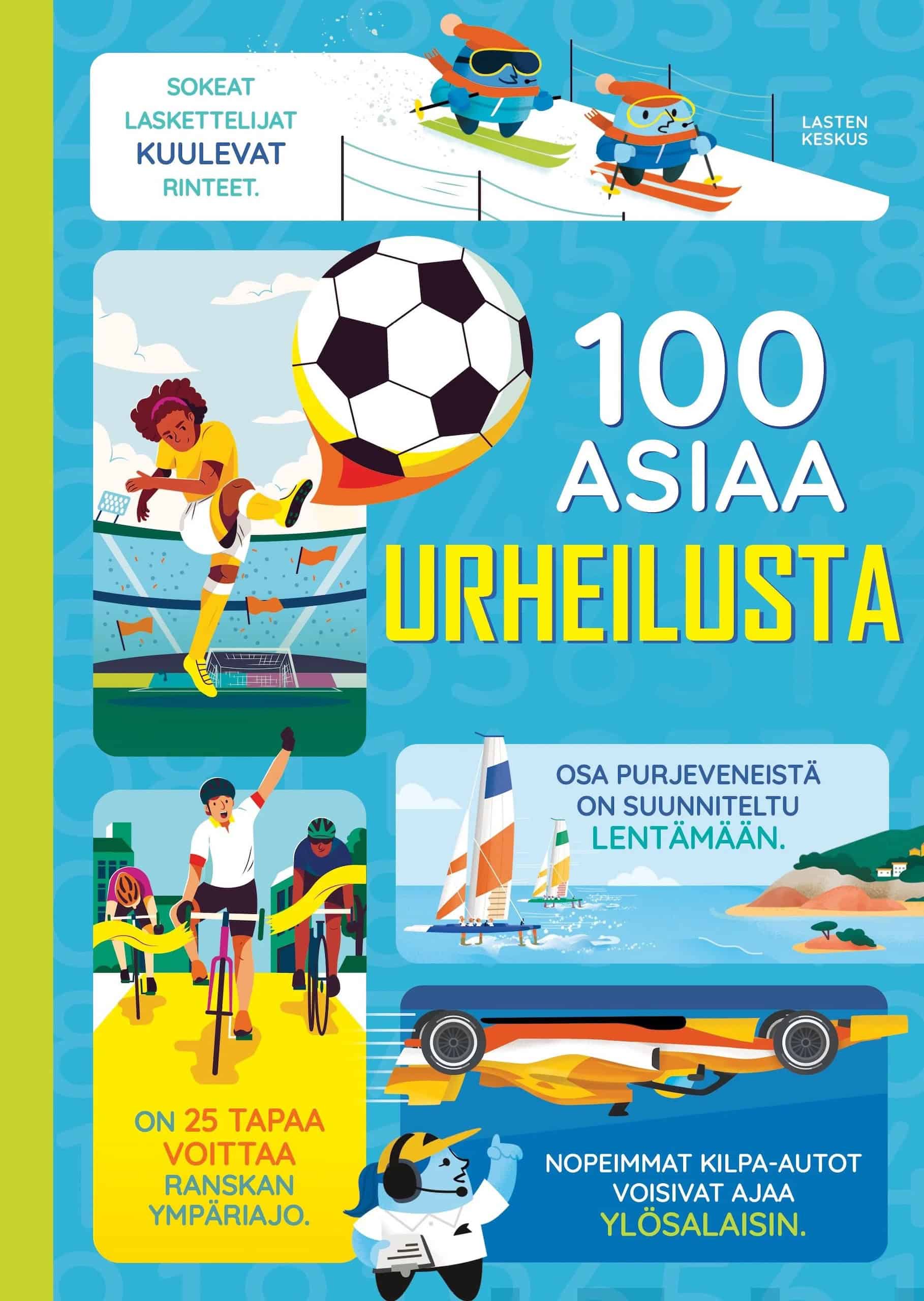 100 asiaa urheilusta -kirjan kanteen on piirretty sokeainlaskettelua, jalkapalloa potkaiseva pelaaja, pyöräilykisan maalinauhan katkaisevia pyöräilijöitä, purjeveneitä ja ylösalaisin ajava formula-auto.