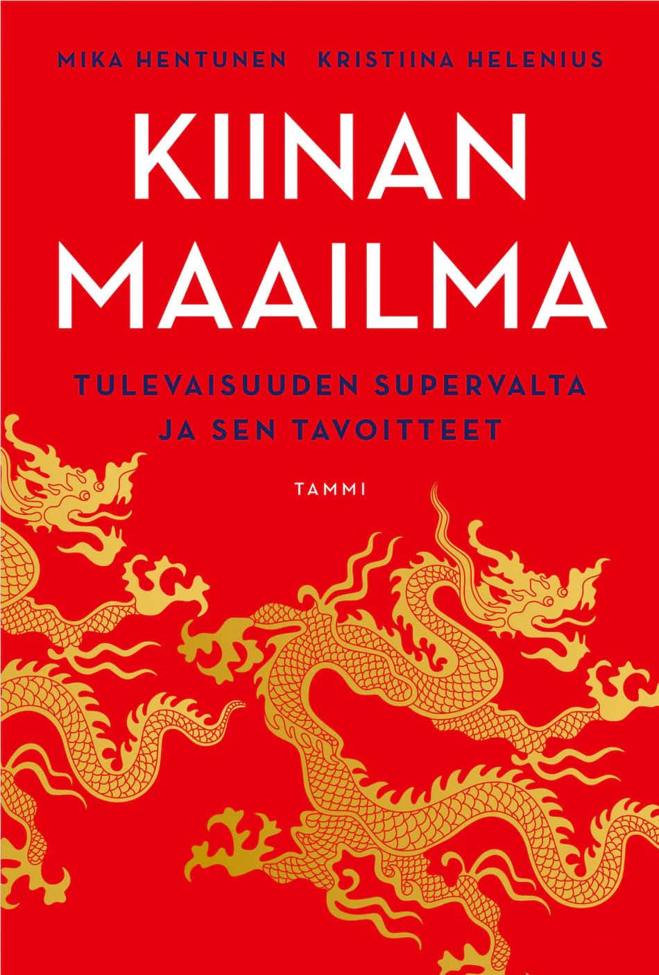 Kiinan maailma -kirjan kannessa on punaisella taustalla kultaisia kiinalaistyylisiä lohikäärmeitä.