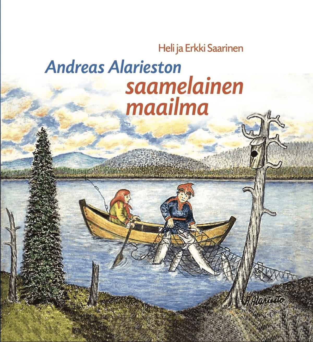 Andreas Alarieston saamelainen maailma on kuva Alarieston naivistisesta maalauksesta, jossa saamelaismies ja -nainen kokevat verkkoja soutuveneellä.