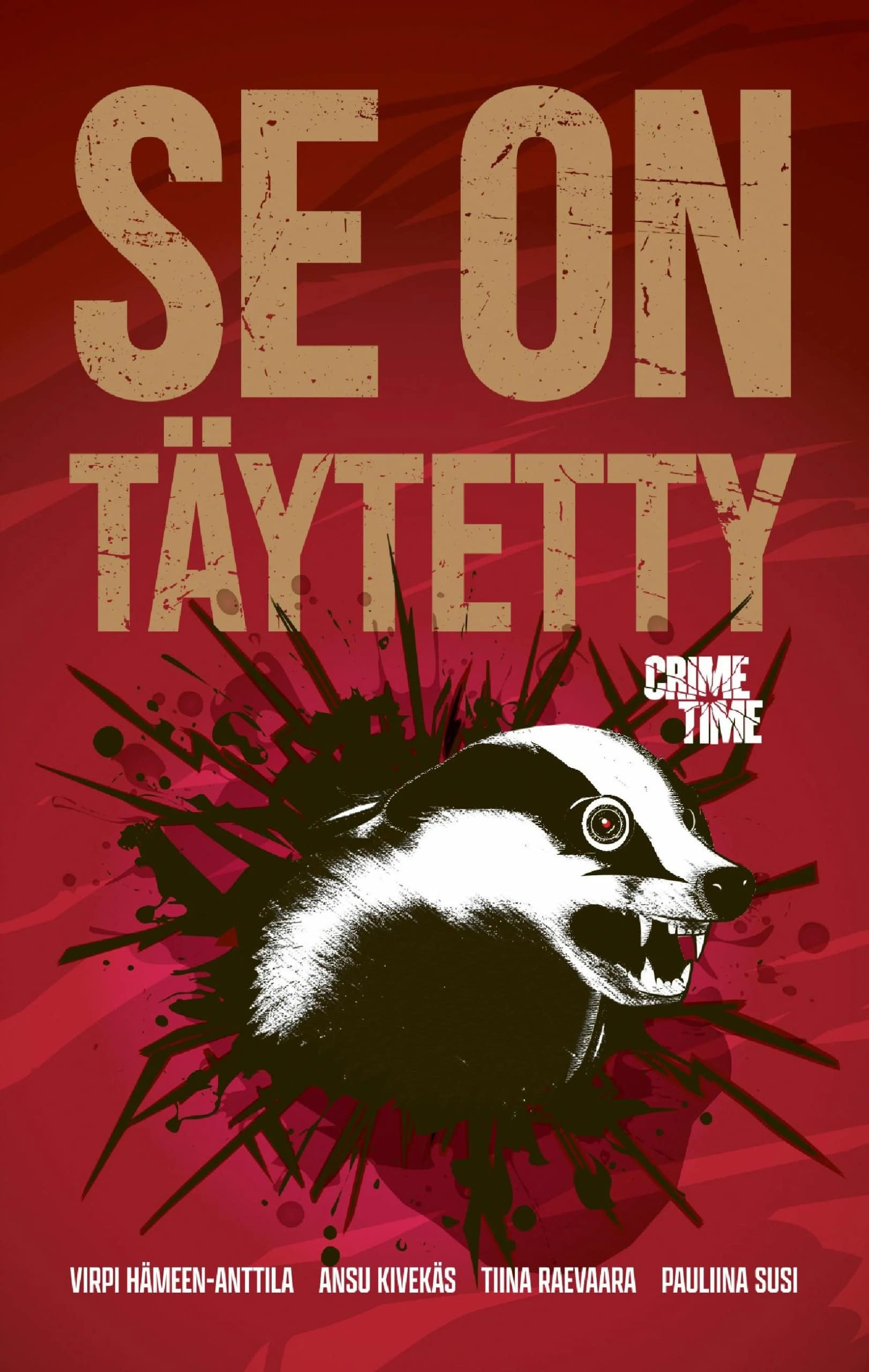 Se on täytetty -kirjan kannessa punaisesta taustasta purskahtaa läpi mäyrän pää, jonka silmissä on täytetyn eläimen toljottava katse.