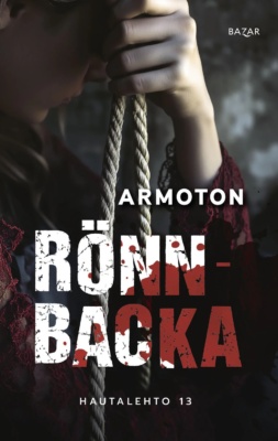 Armoton-kirjan kannessa viininpunaiseen pitsiin pukeutunut ihminen pitelee kädessään köyttä.