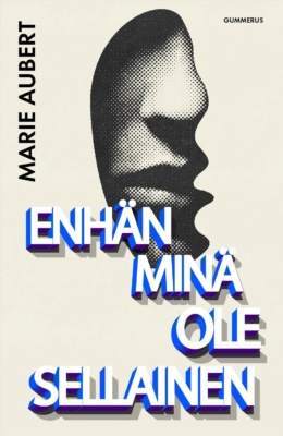 Enhän minä ole sellainen -kirjan kannessa on mustavalkoinen kuva nenästä ja suusta, ja kirjan nimi kolmiulotteisilta näyttävillä isoilla kirjaimilla.