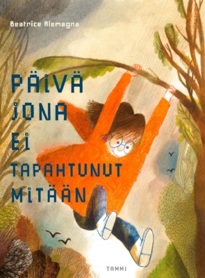 Päivä jona ei tapahtunut mitään -kirjan kannessa oranssiin takkiin pukeutunut lapsi roikkuu vauhdikkaasti puun oksasta.