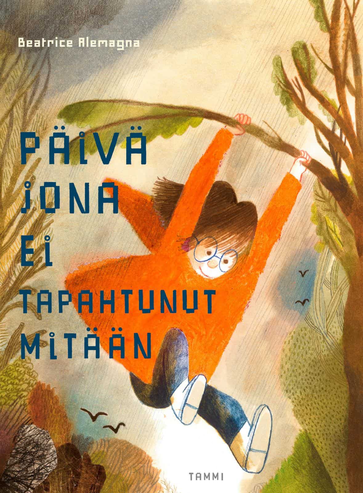 Päivä jona ei tapahtunut mitään -kirjan kannessa oranssiin takkiin pukeutunut lapsi roikkuu vauhdikkaasti puun oksasta.