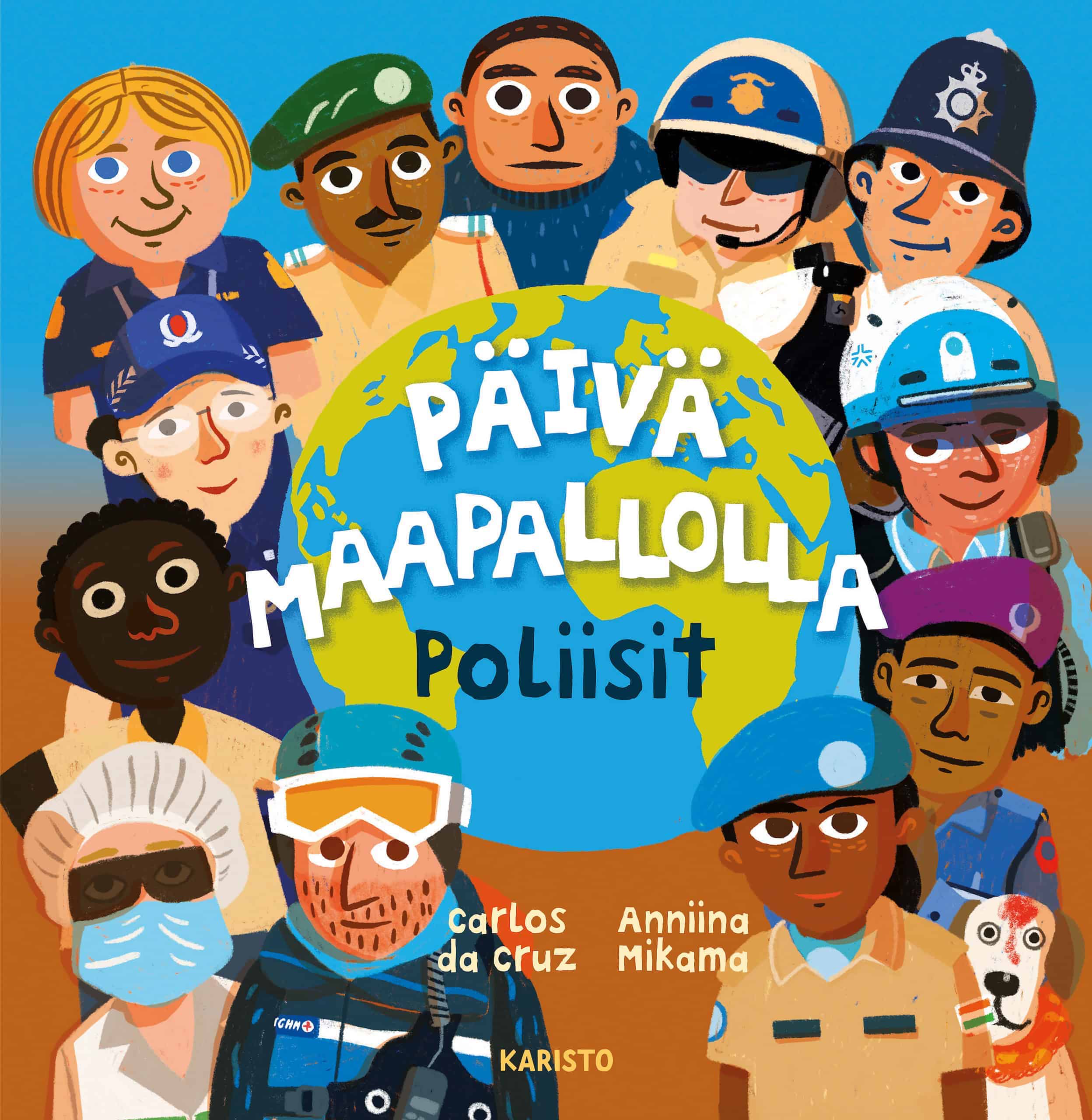 Päivä maapallolla : Poliisit -kirjan piirroskannessa on maapallo, jonka ympärillä on 12 erilaista poliisia virka-asuissaan.