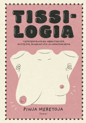 Tissilogia-kirjan kannessa on naisen kädetön ja päätön torso, jolla on täysin eripariset rinnat: toinen on pienempi ja pinkeä, toinen isompi ja roikkuva.