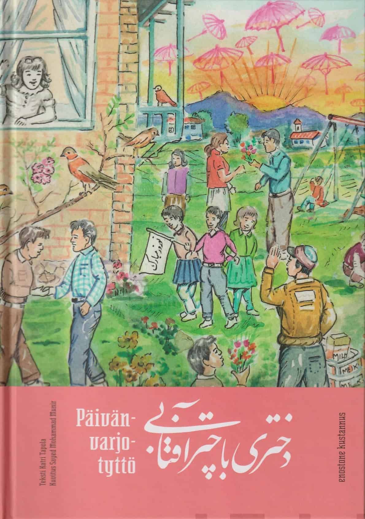 Päivänvarjotyttö-kirjan kannessa tyttö katselee talon ikkunasta ulos keväiselle pihalle, jossa on leikkiviä lapsia, miehiä puuhissaan ja taivaalta sataa vaaleanpunaisia päivänvarjoja.