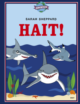 Hait!-kirjan kannessa on piirrokset vasarahaista, valkohaista ja mustapilkkahaista.