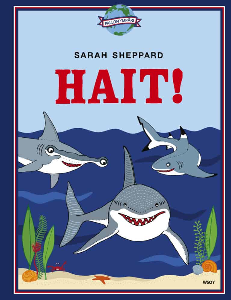 Hait!-kirjan kannessa on piirrokset vasarahaista, valkohaista ja mustapilkkahaista.