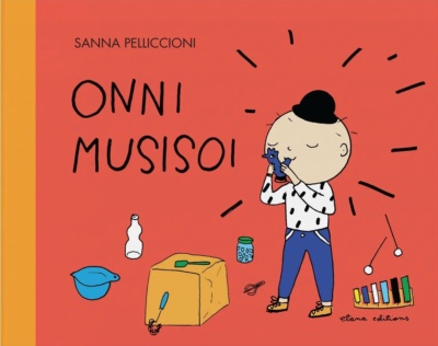 Onni musisoi -kirjan kannessa on piirros Onnista soittamassa kukkopilliä, ympärillään improvisoituja soittimia.
