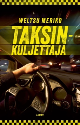 Taksinkuljettajan kannessa on valokuva auton ohjaamosta, jossa näkyy rattia kääntävä käsi ja ulkona öistä liikennettä.