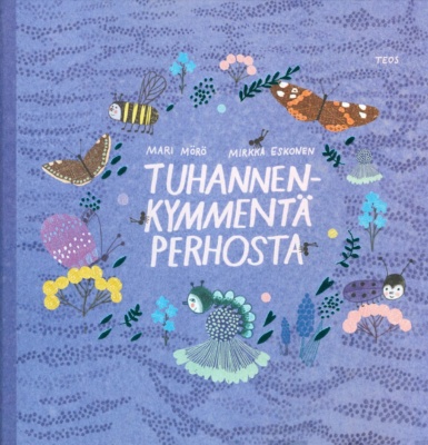 Tuhannenkymmentä perhosta -kirjan kannessa on piirros, jossa on kukkasia, perhosia ja muita ötököitä somaan tyyliin piirrettyinä.